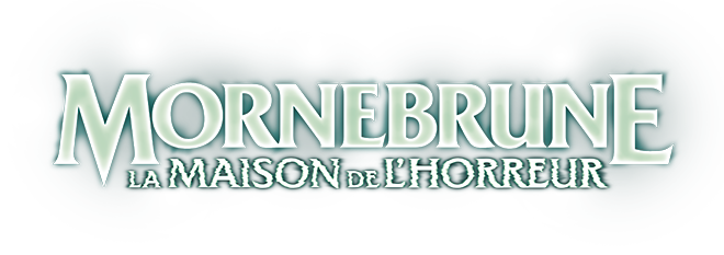 Mornebrune : la Maison de l'horreur